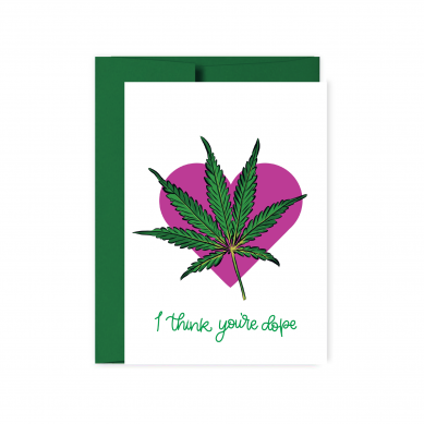 I Think You're Dope Card