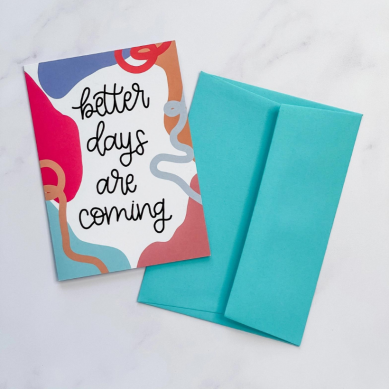 Better Days Are Coming Support Card