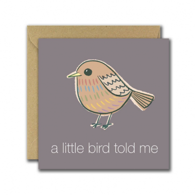 A Little Bird Told Me