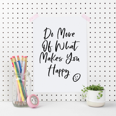 Do More Of What Makes You Happy Art Print