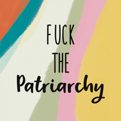 Fuck the Patriarchy