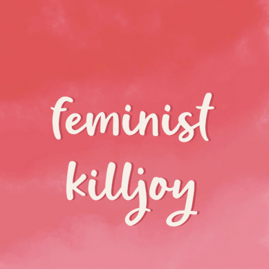 Feminist Killjoy