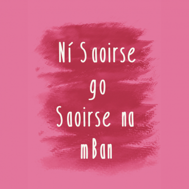 Ní Saoirse go Saoirse na mBan