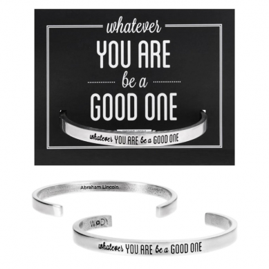 Whatever you are be a good one Quotable Cuff Bracelet