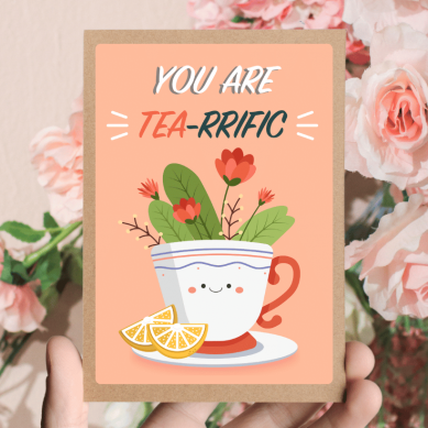 You are Tea-riffic