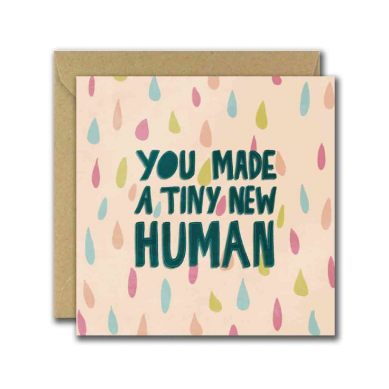 You Made a Tiny New Human - Baby Card